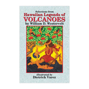 "Hawaiian Legends of Volcanoes" 