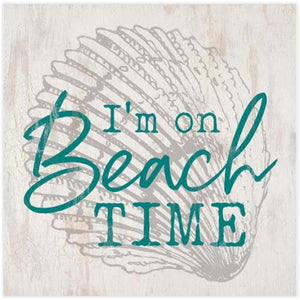 Wooden Block with a seashell and writing over it that says "I'm on Beach Time"