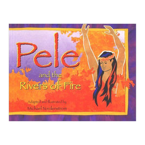 "Pele and the Rivers of Fire" Paperback Book