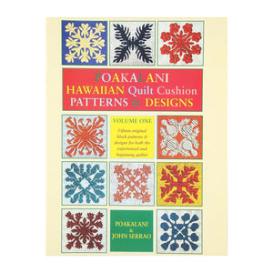 "Poakalani- Hawaiian Quilt Cushion Patterns & Designs" Vol. 1- Softcover