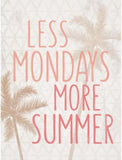 Wooden Block That Reads: "Less Mondays More Summer"