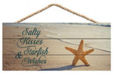 Hanging Wooden Sign that reads: “Salty Kisses & Starfish Wishes” 