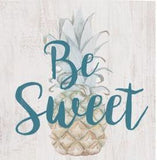Wooden Block with picture of a pineapple that says "Be Sweet"